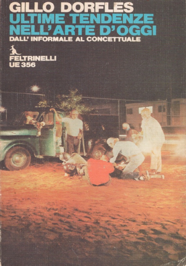 ULTIME TENDENZE NELL’ARTE D’OGGI. Dall’informale al concettuale