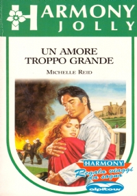 UN AMORE TROPPO GRANDE (Harmony Jolly n. 954)