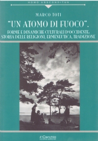 UN ATOMO DI FUOCO. Forme e dinamiche culturali d’occidente: storia …