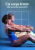 UN CORPS FERME - Mise en forme musculaire
