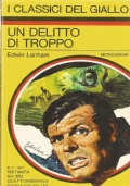 UN DELITTO DI TROPPO (Classici del giallo Mondadori 116)