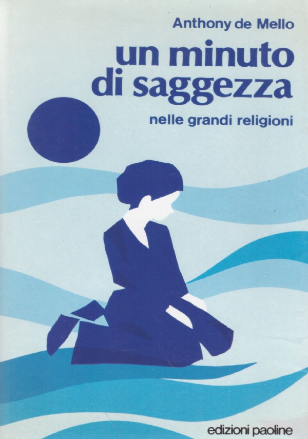 UN MINUTO DI SAGGEZZA nelle grandi religioni