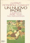 UN NUOVO PADRE. Il rapporto padre-figlio nell’adolescenza