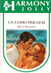 UN UOMO PER LEXI (Harmony Jolly n. 767)