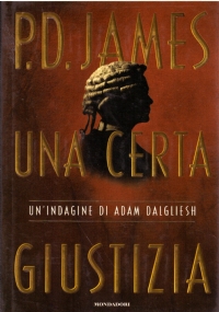 UNA CERTA GIUSTIZIA. Un’indagine di Adam Dalgliesh