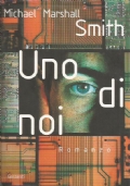 UNO DI NOI (Michael Marshall Smith)