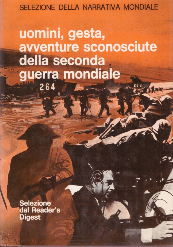 UOMINI, GESTA, AVVENTURE SCONOSCIUTE DELLA SECONDA GUERRA MONDIALE