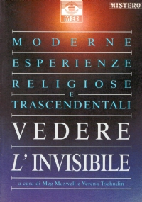 VEDERE L’INVISIBILE. Moderne esperienze religiose e trascendentali