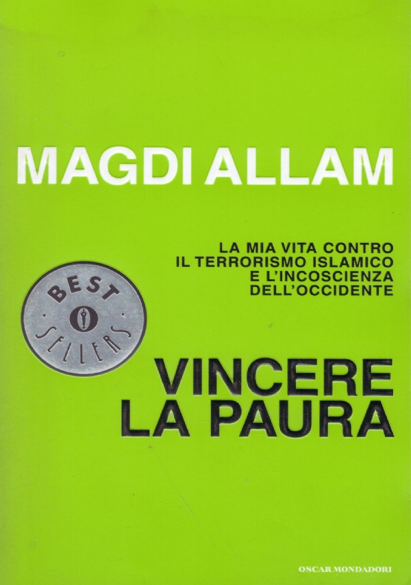 VINCERE LA PAURA. La mia vita contro il terrorismo islamico …