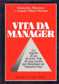VITA DA MANAGER. Le regole d’oro di nove Top di …