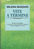 VITE A TERMINE - Tempo di malattia, volontà di vivere: …
