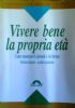 VIVERE BENE LA PROPRIA ETA’ - Come mantenersi giovani e …