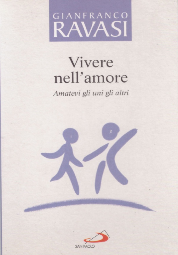 VIVERE NELL'AMORE. Amatevi gli uni gli altri