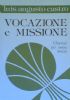 VOCAZIONE E MISSIONE - Chiamati per essere inviati