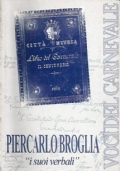 VOCI DEL CARNEVALE Edizione speciale: PIERCARLO BROGLIA, I SUOI VERBALI