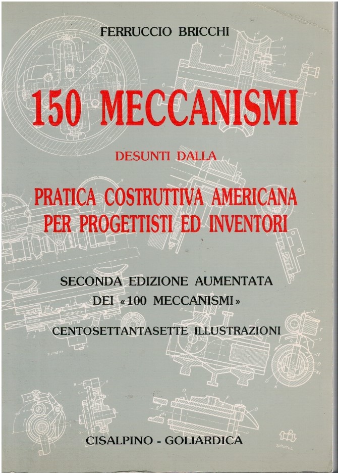 150 meccanismi desunti dalla pratica costruttiva americana per progettisti ed …