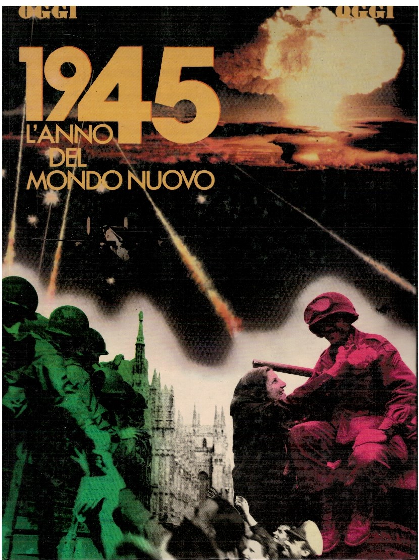 1945 l'anno del mondo nuovo