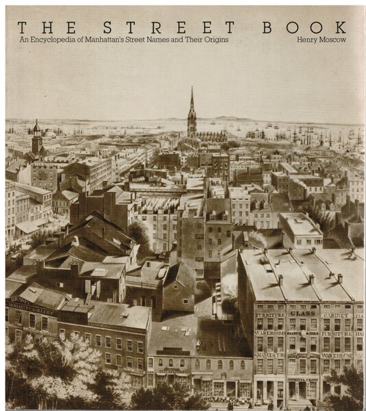 The street book an encyclopedia of Manhattan's street names and …