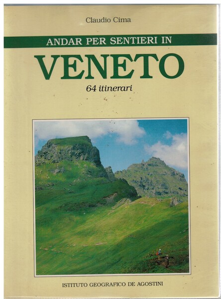 Andar per sentieri in Veneto 64 itinerari