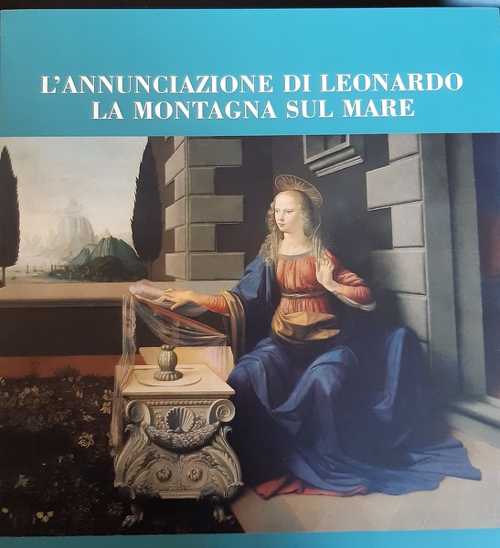 L'annunciazione di Leonardo la montagna sul mare