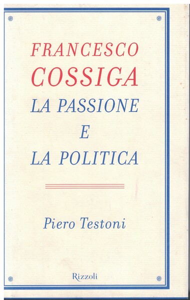 Francesco Cossiga la passione e la politica