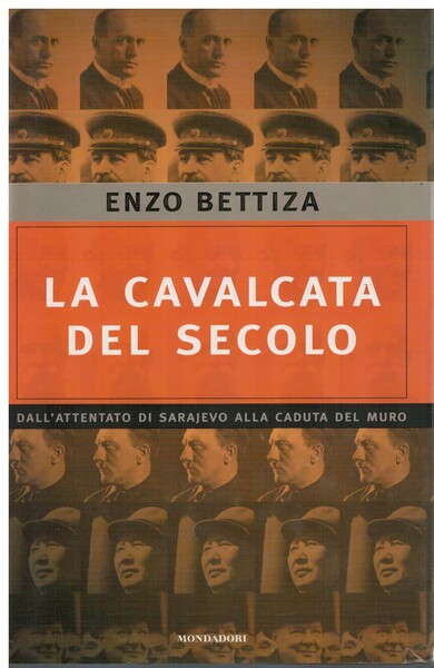 La cavalcata del secolo dall'attentato di Sarajevo alla caduta del …