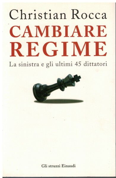 Cambiare regime la sinistra e gli ultimi 45 dittatori