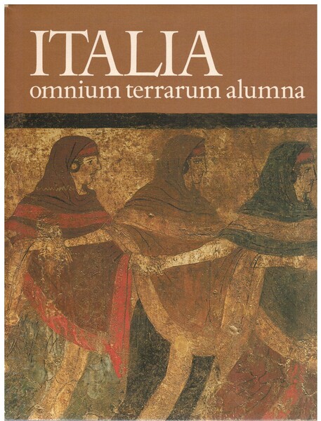 Italia Omium terrarum alumna la civiltà dei veneti,reti,liguri,celti,piceni,umbri,latini,campani e iapigi