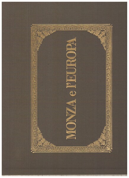 Monza e l'Europa Da Monza a Coira per la Brianza, …