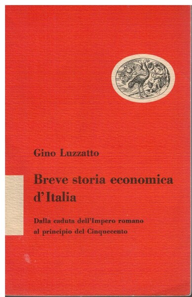 Breve storia economica d'Italia dalla caduta dell'impero romano al principio …