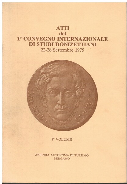 Atti del 1° convegno internazionale di studi donizettiani 22-28 settembre …