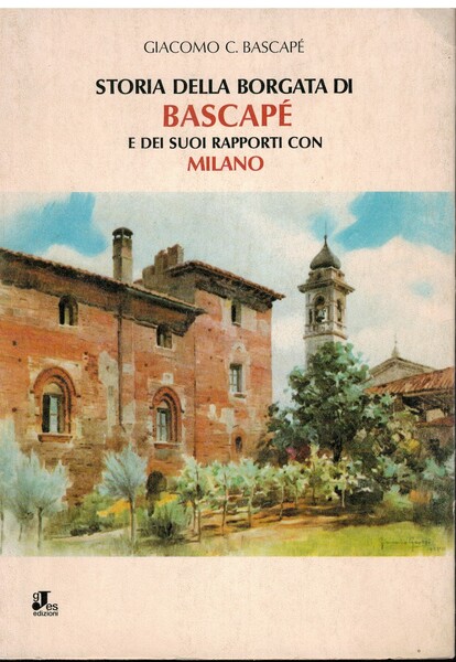 Storia della borgata di Bascapè e dei suoi rapporti con …