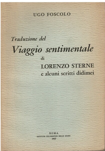 Traduzione del Viaggio sentimentale di Lorenzo Sterne e alcuni scritti …