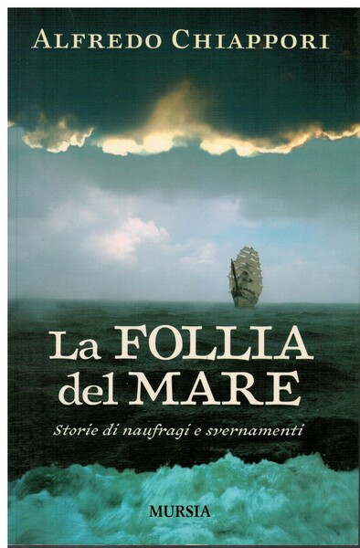 La follia del mare storia di naufragi e svernamenti