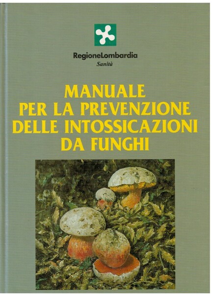 Manuale per la prevenzione delle intossicazioni da funghi