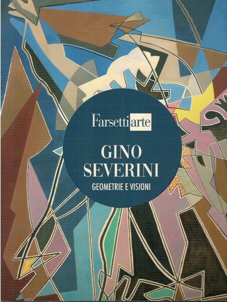 Gino Severini geometrie e visioni