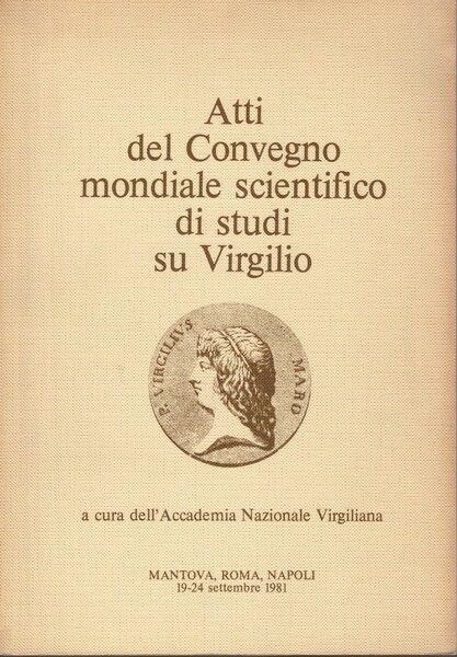 Atti del convegno mondiale scientifico di studi su Virgilio Volume …