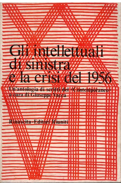 Gli intellettuali di sinistra e la crisi del 1956