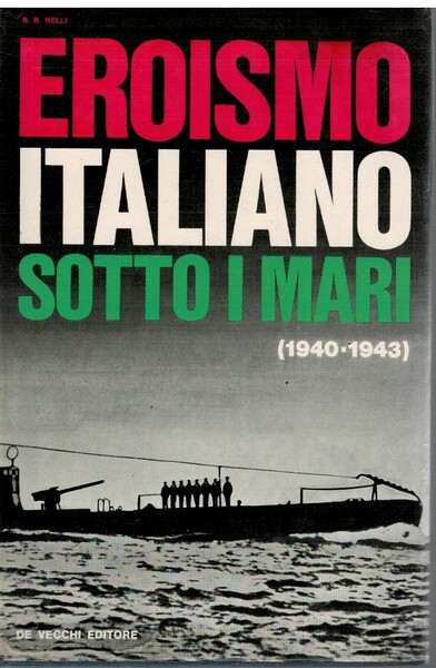 Eroismo italiano sotto i mari ( 1940-1943 )