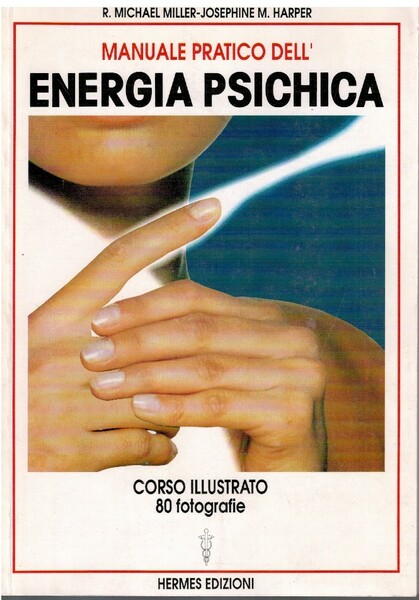 Manuale pratico dell'energia psichica