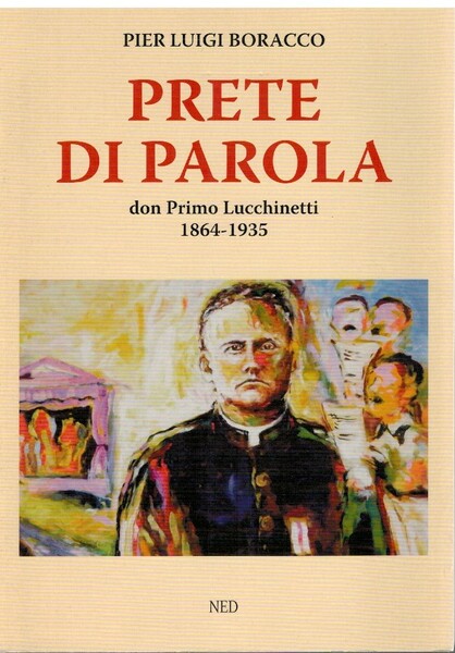 Prete di parola Don Primo Lucchinetti 1864-1935