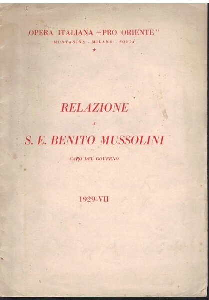 Relazione a S.E. Benito Mussolini capo del Governo 1929-VII