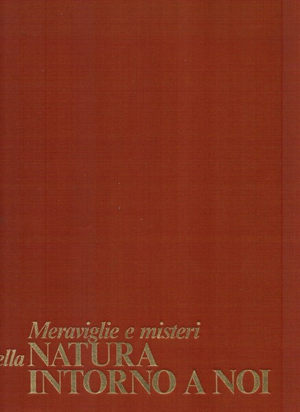 Meraviglie e misteri della natura intorno a noi