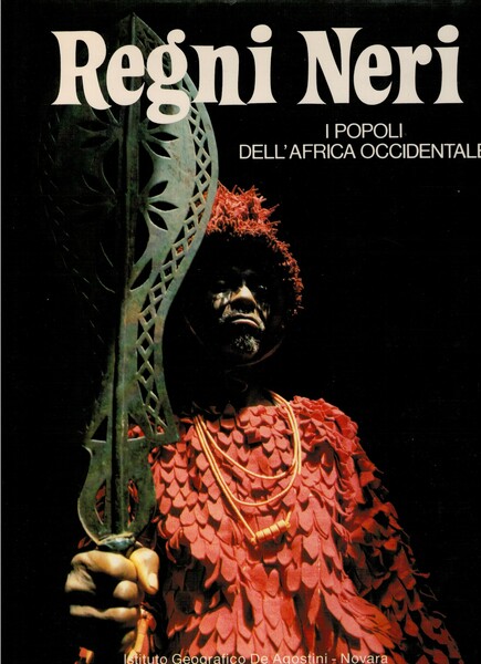 Regni Neri I popoli dell'Africa Occidentale