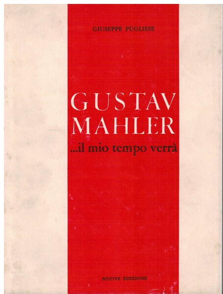 Gustav Mahler. il mio tempo verrà