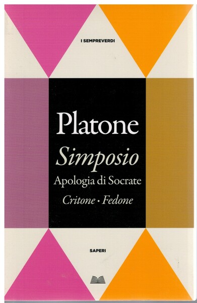 Simposio Apologia di Socrate Critone-Fedone
