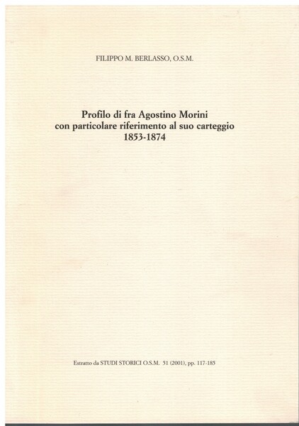 Carteggio di Agostino Morini, O.S.M. (1853-1874) Vita quotidiana, cultura e …