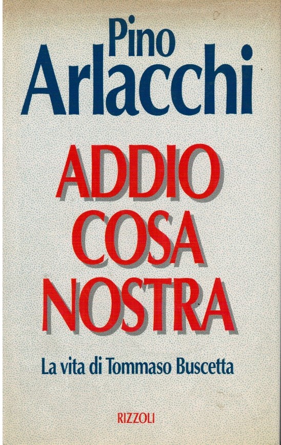 Addio cosa nostra La vita di Tommaso Buscetta