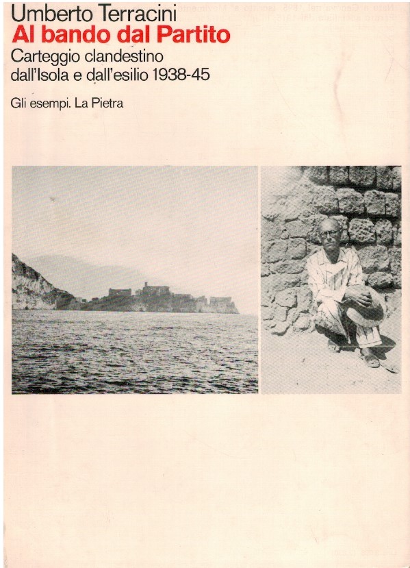 Al bando dal partito. Carteggio clandestino dall'isola e dall'esilio 1938-45