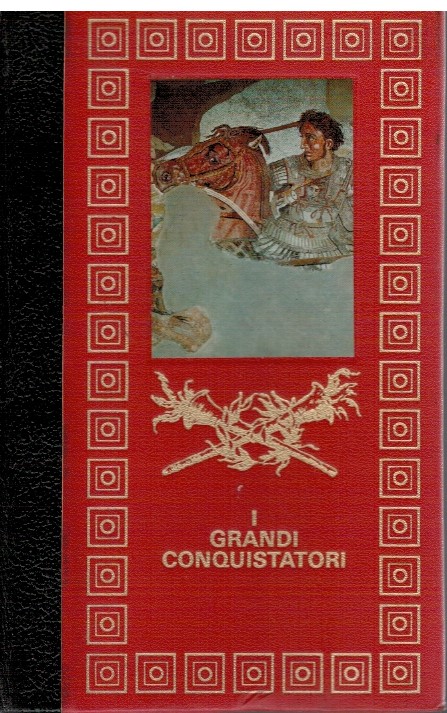 Alessandro Magno. Giustiniano. Gengis Khan